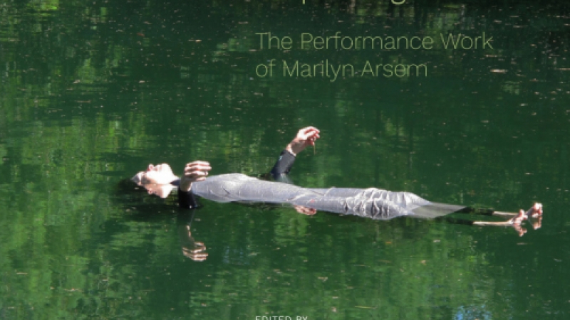 Jennie Klein and Natalie Loveless (eds.) (2020). Responding to Site: The Performance Art of Marilyn Arsem