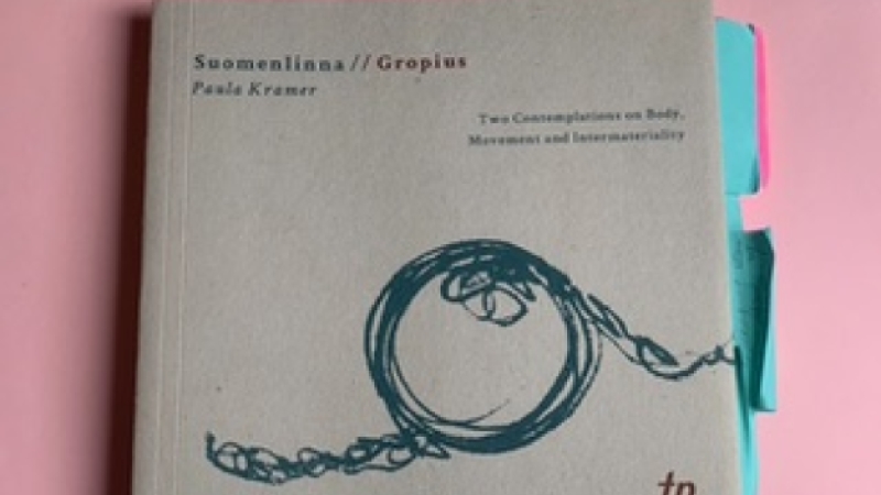 Review of Paula Kramer, "Suomenlinna // Gropius Two. Contemplations on Body, Movement and Intermateriality"