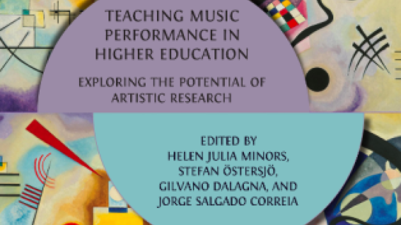 Helen Julia Minors, Stefan Östersjö, Gilvano Dalagna and Jorge Salgado Correia (eds.), “Teaching Music Performance in Higher Education – Exploring the Potential of Artistic Research.”