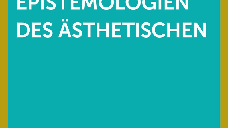 Dieter Mersch, "Epistemologien des Ästhetischen"