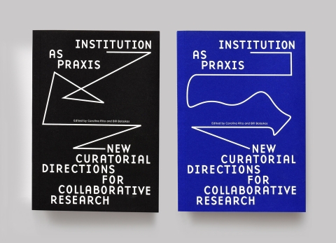 Review of Carolina Rito and Bill Balaskas (eds.), "Institution as Praxis: New Curatorial Directions for Collaborative Research."