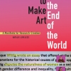 Review of Natalie Loveless "How to Make Art at the End of the World: a Manifesto for Re-search-Creation" Review of Natalie Loveless "How to Make Art at the End of the World: a Manifesto for Re-search-Creation"